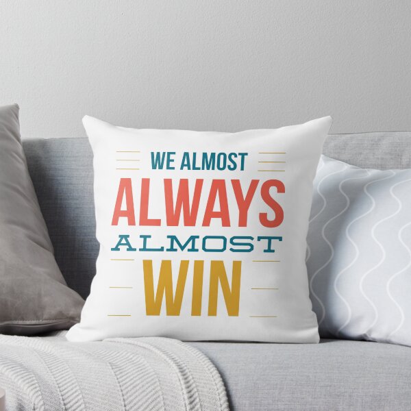 Item preview, We almost always almost win designed and sold by Letters-Art.