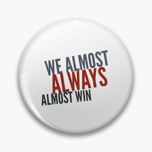Item preview, Copy of We almost always almost win designed and sold by Letters-Art.