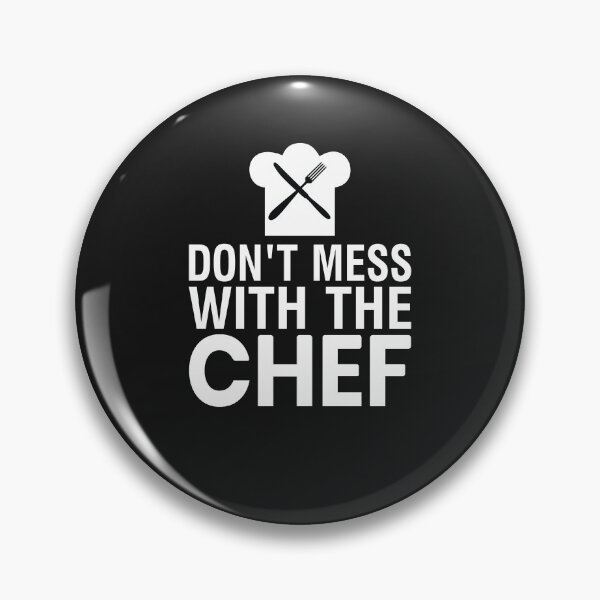 Item preview, Don't mess with the chef designed and sold by LAST WEEK'S STOLEN AESTHETICS.