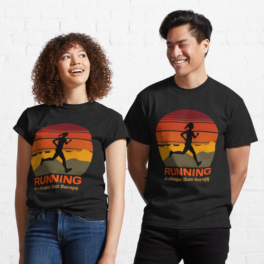 running is cheaper than therapy t shirt