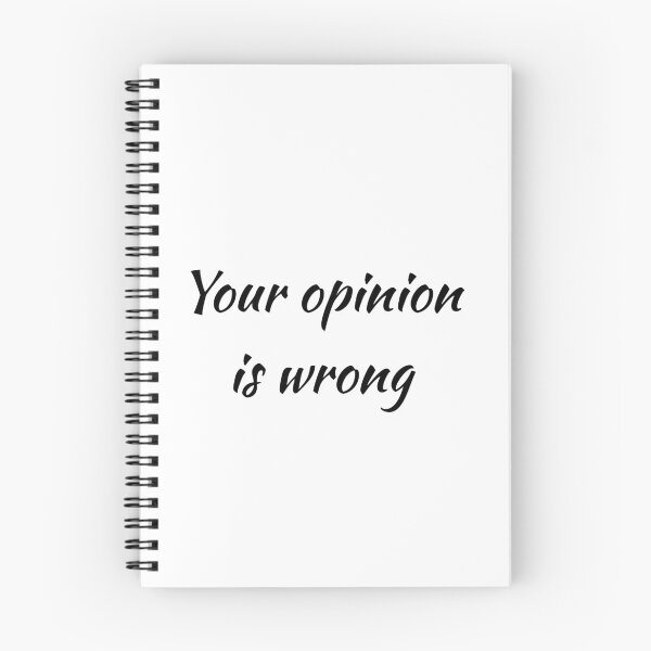 Item preview, Your Opinion Is Wrong  designed and sold by UncleStuScience.