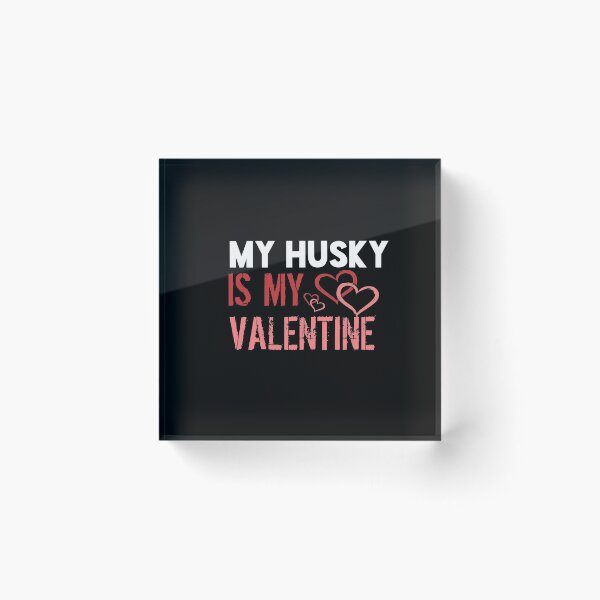 Item preview, My husky is my valentine  designed and sold by Wideworld.