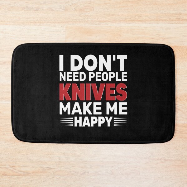 Item preview, I don't need people, knives make me happy designed and sold by LAST WEEK'S STOLEN AESTHETICS.