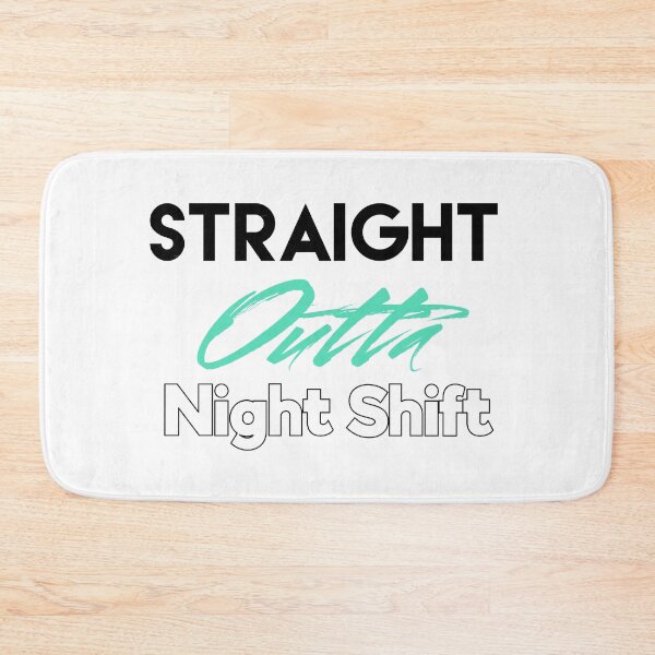 Item preview, Straight Outta Night Shift designed and sold by Puffoo.