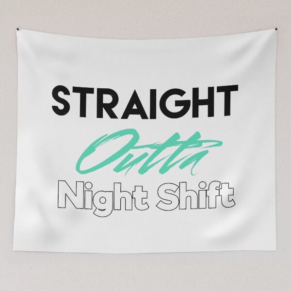 Item preview, Straight Outta Night Shift designed and sold by Puffoo.