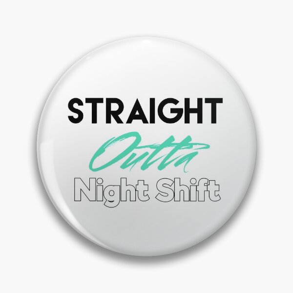 Item preview, Straight Outta Night Shift designed and sold by Puffoo.