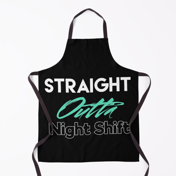 Item preview, Straight Outta Night Shift designed and sold by Puffoo.