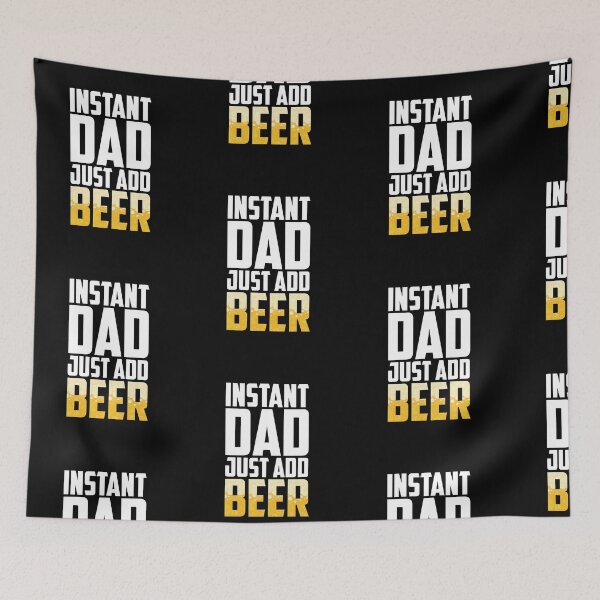 Item preview, Instant Dad Just Add Beer designed and sold by amilli.