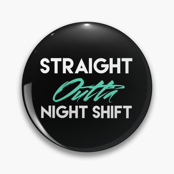 Item preview, Straight Outta Night Shift designed and sold by Puffoo.