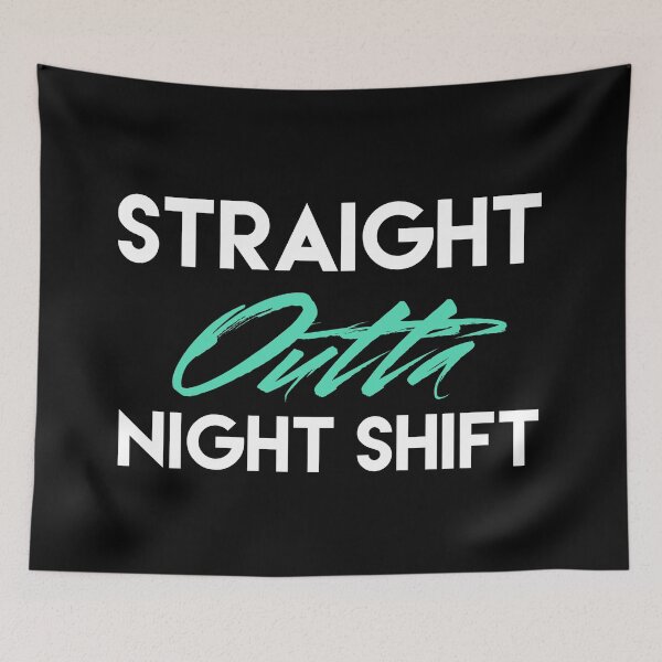 Item preview, Straight Outta Night Shift designed and sold by Puffoo.