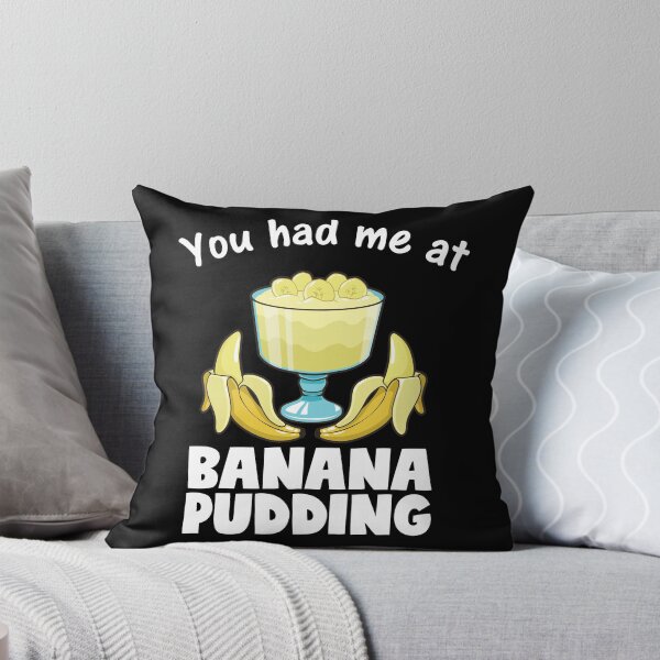 Item preview, Funny You Had Me At Banana Pudding Dessert Lover print designed and sold by jakehughes2015.