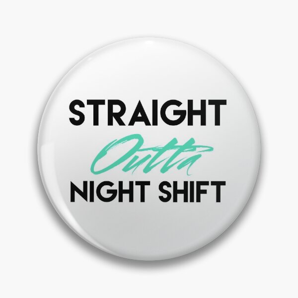 Item preview, Straight Outta Night Shift designed and sold by Puffoo.