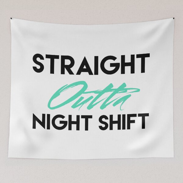 Item preview, Straight Outta Night Shift designed and sold by Puffoo.