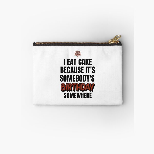 Item preview, I Eat Cake Because It's Somebody's Birthday Somewhere designed and sold by molamode.