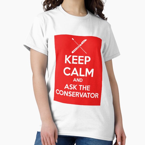 Item preview, Keep Calm and Ask the Conservator designed and sold by raenep.