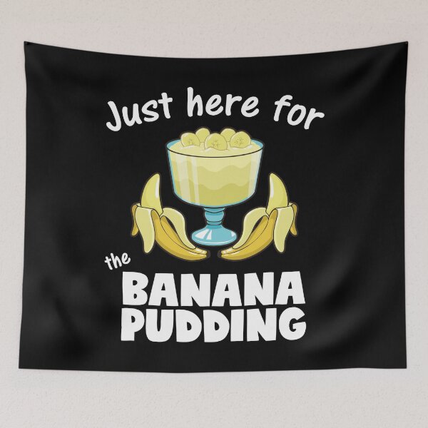 Item preview, Just Here For Banana Pudding Dessert Lover product designed and sold by jakehughes2015.