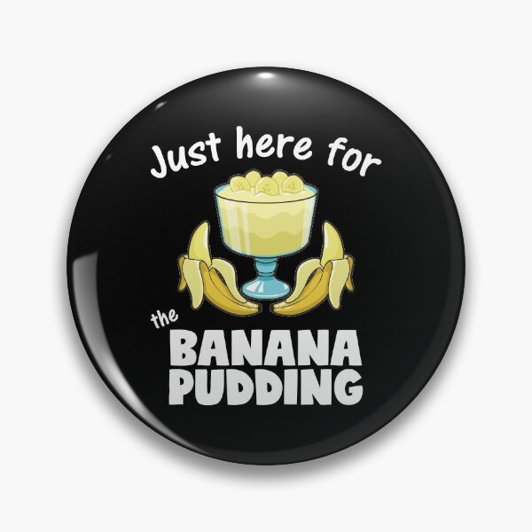 Item preview, Just Here For Banana Pudding Dessert Lover product designed and sold by jakehughes2015.