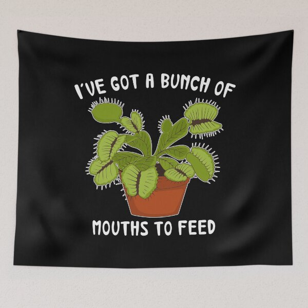 Item preview, I've Got A Bunch Of Mouths To Feed Funny Venus Flytrap graphic designed and sold by jakehughes2015.