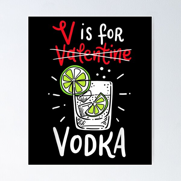 Item preview, V Is For Vodka Clothing Funny Valentine Day Gift Vodka Lover designed and sold by shirleyfinley.
