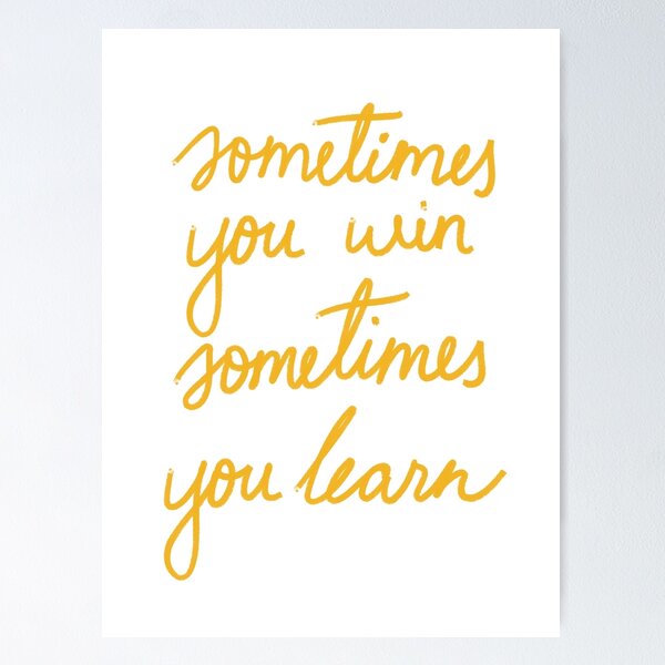 Item preview, Sometimes you win and sometimes you learn designed and sold by Ilze Lucero.