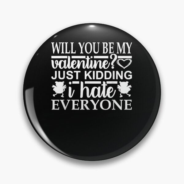 Item preview, Will You Be My Valentine? Funny Anti Valentine's Day designed and sold by shirleyfinley.