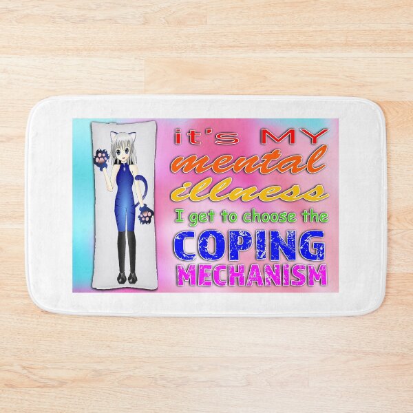 Item preview, It's MY mental illness I get to choose the COPING MECHANISM [color background] designed and sold by randummyhd.