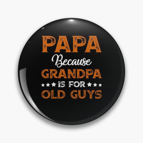 Item preview, Papa Because Grandpa is for Old Guys Fun Father's Day designed and sold by BaseStore.