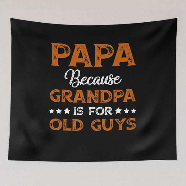 Item preview, Papa Because Grandpa is for Old Guys Fun Father's Day designed and sold by BaseStore.