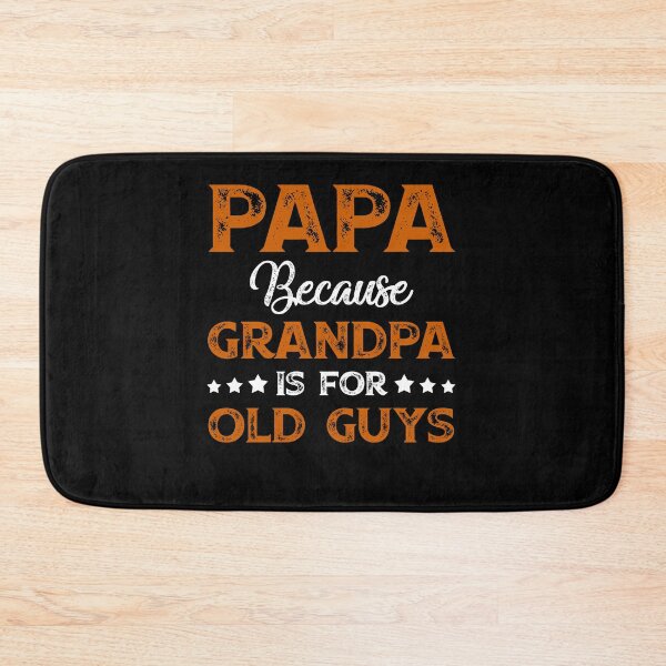 Item preview, Papa Because Grandpa is for Old Guys Fun Father's Day designed and sold by BaseStore.