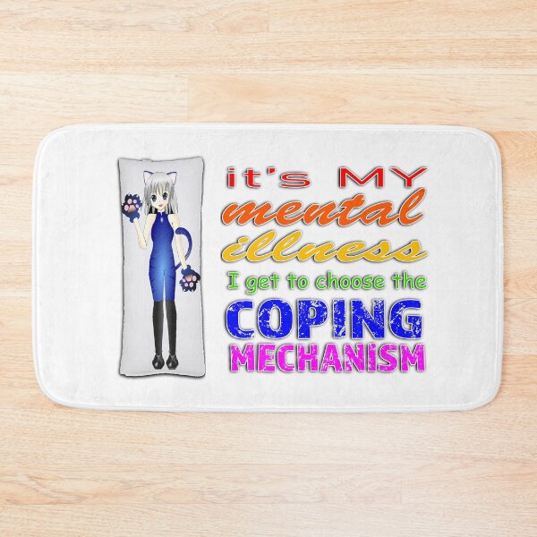 Item preview, IT'S MY MENTAL ILLNESS I GET TO CHOOSE THE COPING MECHANISM designed and sold by randummyhd.