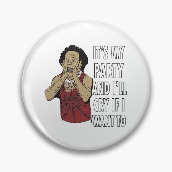 Item preview, It's My Party and I'll Cry if I Want To designed and sold by theboonation.