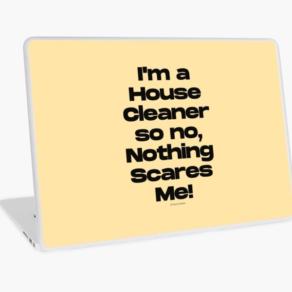 Item preview, Nothing Scares Me Funny Housekeeping Design designed and sold by SavvyCleaner.
