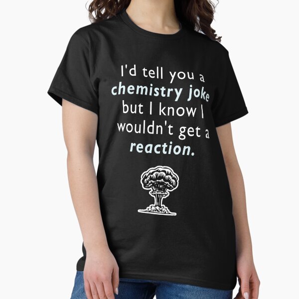 Item preview, Chemistry Joke designed and sold by Matt Corrigan.