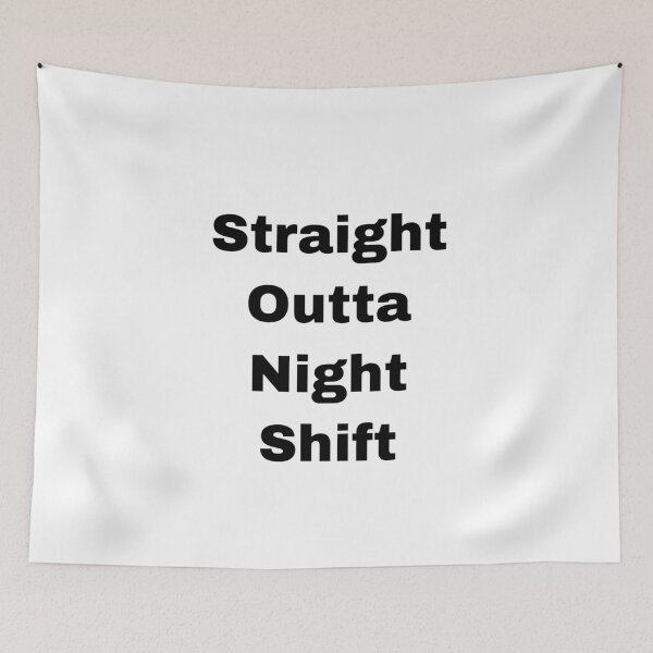 Item preview, Straight outta night shift designed and sold by Yeewen88.