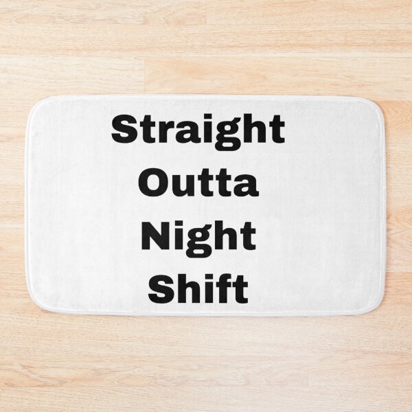 Item preview, Straight outta night shift designed and sold by Yeewen88.