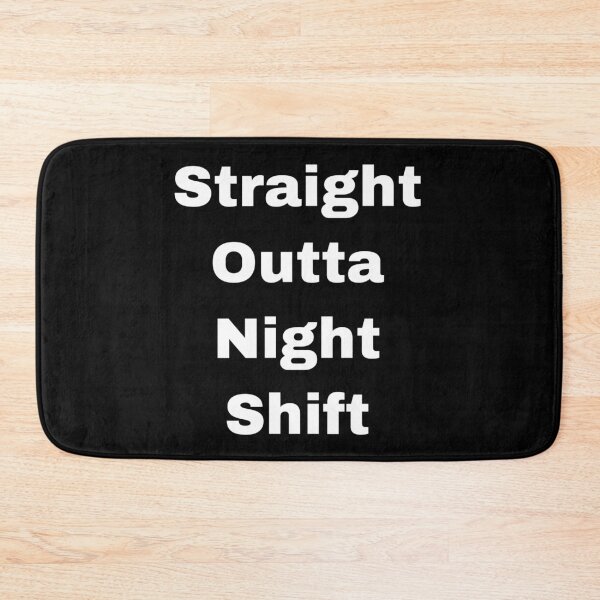 Item preview, Straight outta night shift designed and sold by Yeewen88.