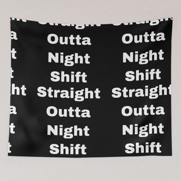 Item preview, Straight outta night shift designed and sold by Yeewen88.