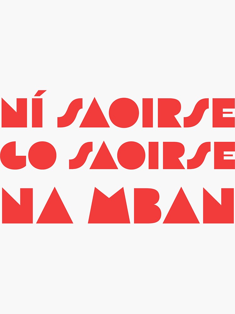 "Ní Saoirse go Saoirse na mBan" Sticker for Sale by aoifemcgowan Redbubble