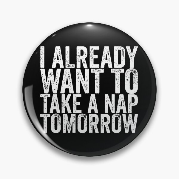 Item preview, I Already Want To Take A Nap Tomorrow designed and sold by sisilmahendra.