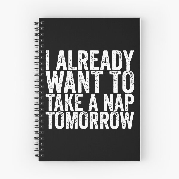 Item preview, I Already Want To Take A Nap Tomorrow designed and sold by sisilmahendra.