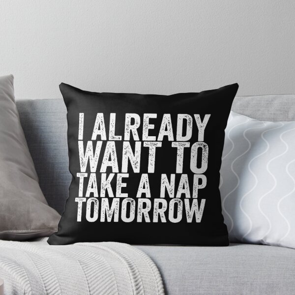 Item preview, I Already Want To Take A Nap Tomorrow designed and sold by sisilmahendra.