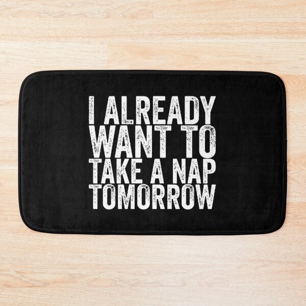 Item preview, I Already Want To Take A Nap Tomorrow designed and sold by sisilmahendra.