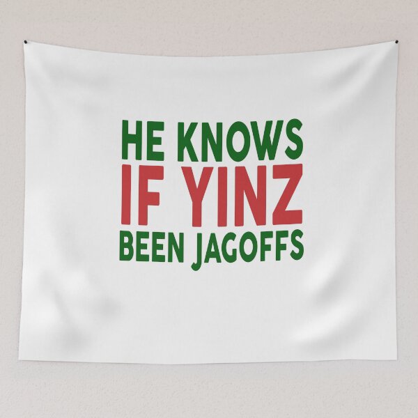 Item preview, He Knows If Yinz Been Jagoffs designed and sold by theboonation.