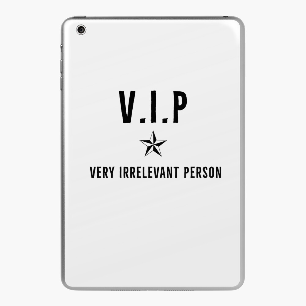 Very Irrelevant Person VIP 