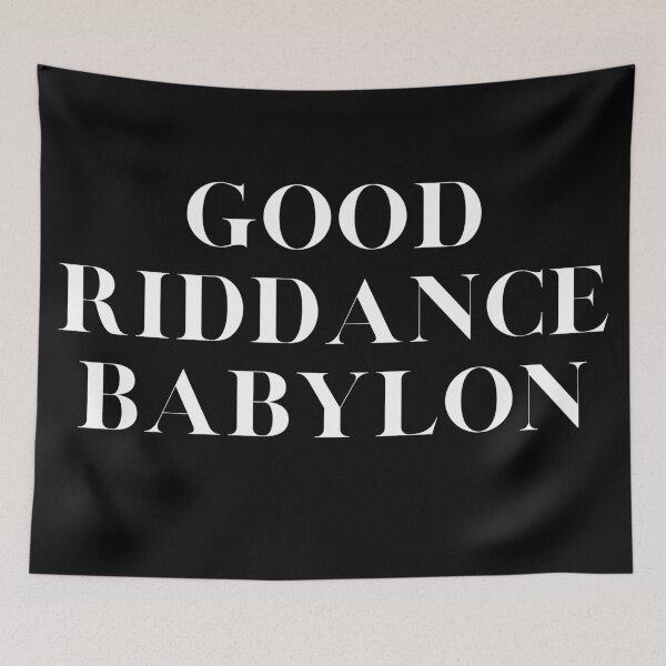 Item preview, Good Riddance Babylon (white letters) designed and sold by DaughterofYah.