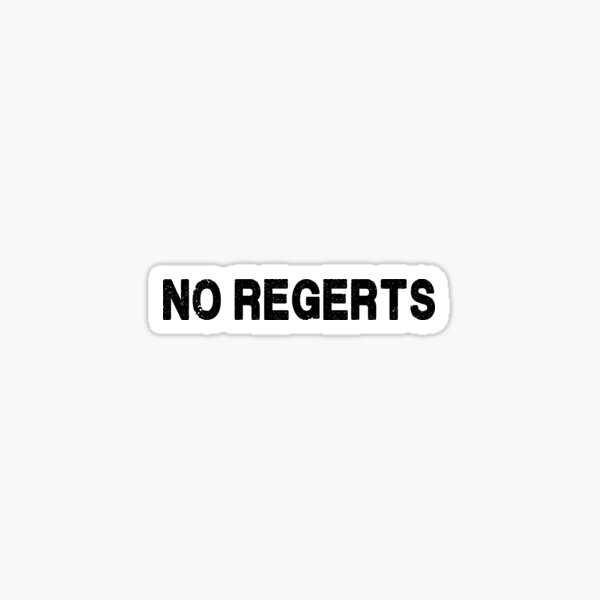 Item preview, No Regerts! designed and sold by Bubble Co Clothing and Accessories.
