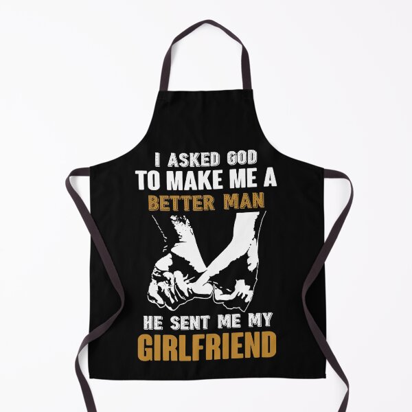 Item preview, I asked god to make me a better man He sent me my girlfriend designed and sold by RyanKramer.