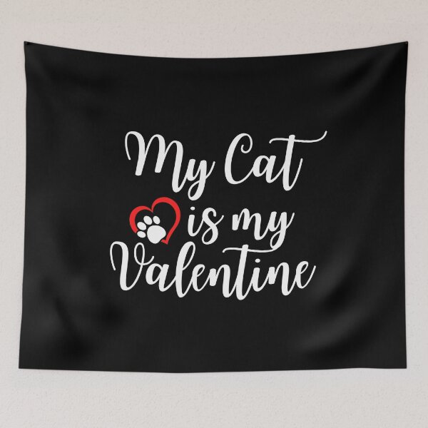 Item preview, My Cat is my Valentine ,Cat lovers Valentine ,Pussy Cat Valentine,Pussy Cat Lover shirt. designed and sold by Babe3955.