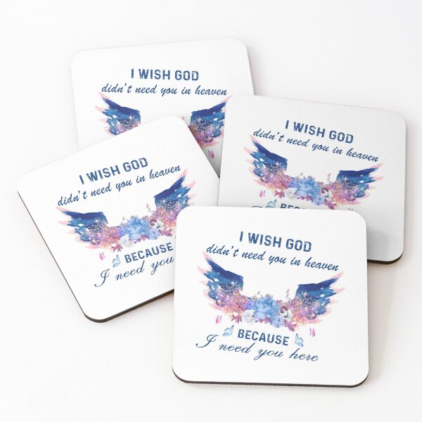 Item preview, I wish god didn't need you in heaven Because I need you here  designed and sold by birdmorrison.