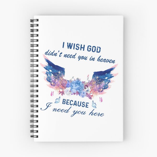 Item preview, I wish god didn't need you in heaven Because I need you here  designed and sold by birdmorrison.